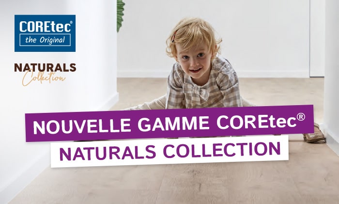 Nouvelle gamme coretec naturals collection